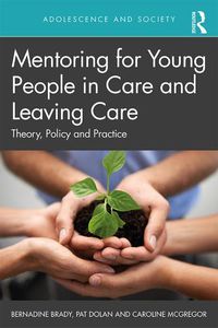 Cover image for Mentoring for Young People in Care and Leaving Care: Theory, Policy and Practice