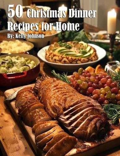 50 Christmas Dinner Recipes for Home