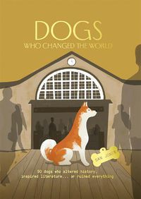 Cover image for Dogs Who Changed the World