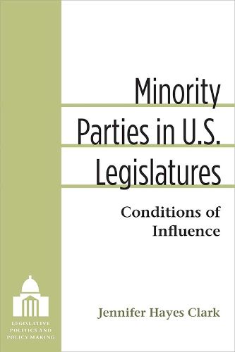 Minority Parties in U.S. Legislatures: Conditions of Influence