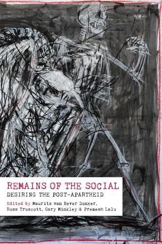 Cover image for Remains of the social: Desiring the Post-Apartheid