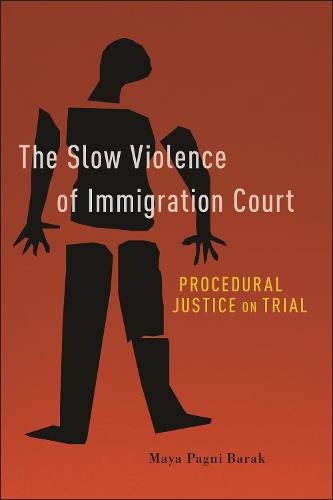 Cover image for The Slow Violence of Immigration Court