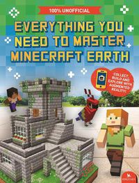 Cover image for Everything You Need to Master Minecraft Earth: The Essential Guide to the Ultimate AR Game