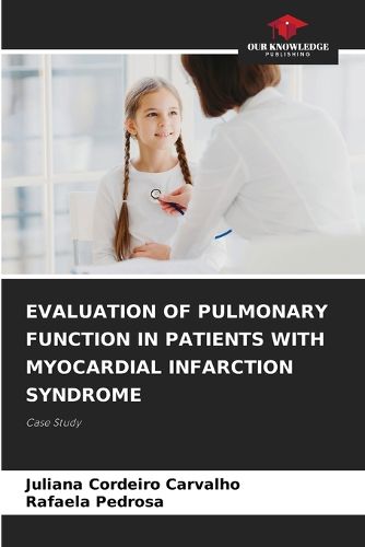 Cover image for Evaluation of Pulmonary Function in Patients with Myocardial Infarction Syndrome