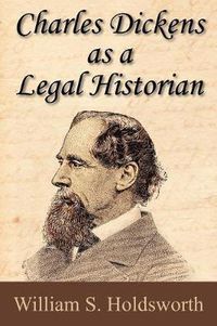 Cover image for Charles Dickens as a Legal Historian