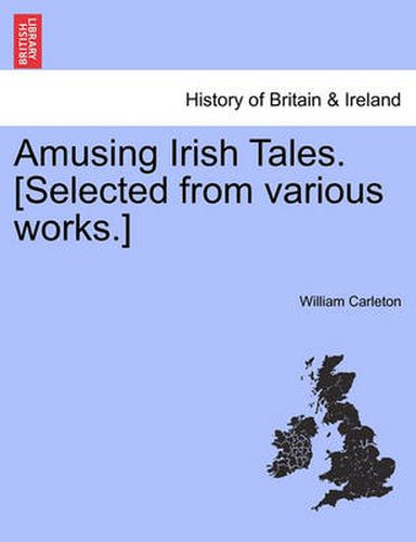 Cover image for Amusing Irish Tales. [Selected from Various Works.]