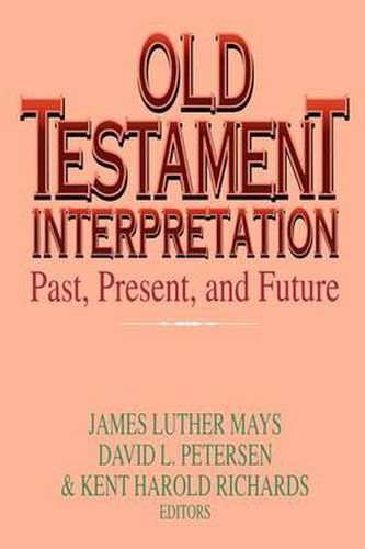 Cover image for Old Testament Interpretation: Past, Present And Future