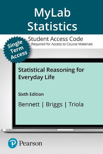 Cover image for MyLab Statistics with Pearson eText (up to 18-weeks) Access Code for Statistical Reasoning for Everyday Life