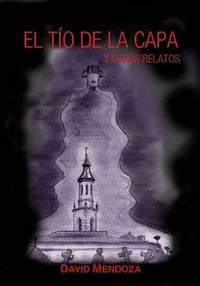 Cover image for EL Tio De La Capa Y Otros Relatos