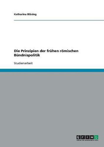 Cover image for Die Prinzipien der fruhen roemischen Bundnispolitik