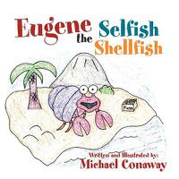 Cover image for Eugene the Selfish Shellfish