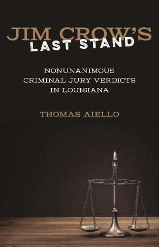 Cover image for Jim Crow's Last Stand: Nonunanimous Criminal Jury Verdicts in Louisiana