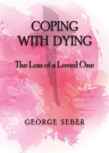 Cover image for COPING WITH DYING: The Loss of a Loved One