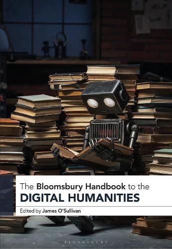 Cover image for The Bloomsbury Handbook to the Digital Humanities