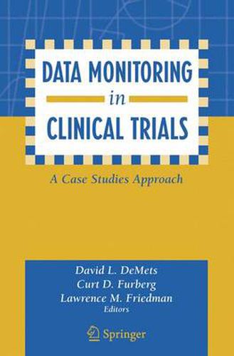 Data Monitoring in Clinical Trials: A Case Studies Approach