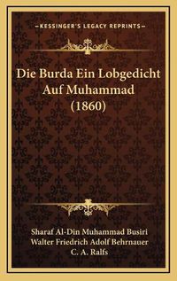 Cover image for Die Burda Ein Lobgedicht Auf Muhammad (1860)