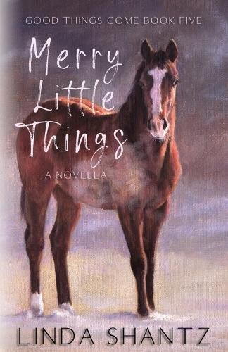 Cover image for Merry Little Things: Good Things Come Book 5