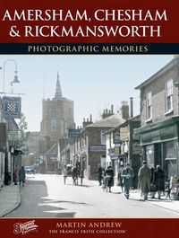 Cover image for Amersham, Chesham and Rickmansworth: Photographic Memories