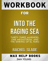 Cover image for Workbook for Into the Raging Sea: Thirty-Three Mariners, One Megastorm, and the Sinking of El Faro (Max-Help Books)