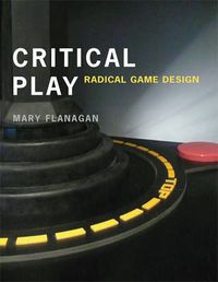 Cover image for Critical Play: Radical Game Design