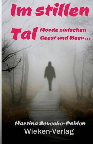 Cover image for Im stillen Tal: Morde zwischen Geest und Meer