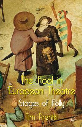 Cover image for The Fool in European Theatre: Stages of Folly