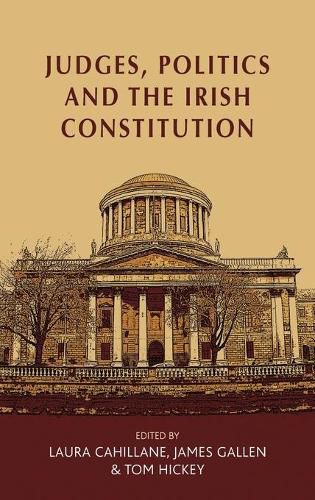 Cover image for Judges, Politics and the Irish Constitution