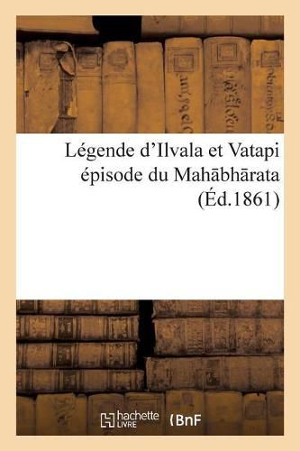 Cover image for Legende d'Ilvala Et Vatapi Episode Du Mah Bh Rata