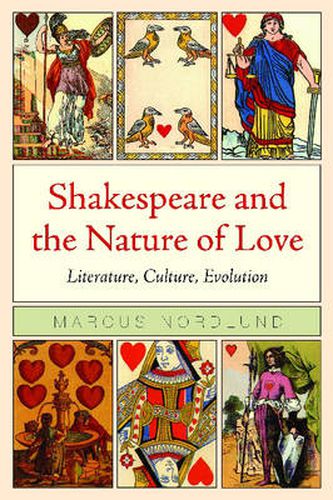 Cover image for Shakespeare and the Nature of Love: Literature, Culture, Evolution