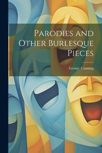 Cover image for Parodies and Other Burlesque Pieces