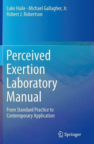 Perceived Exertion Laboratory Manual: From Standard Practice to Contemporary Application