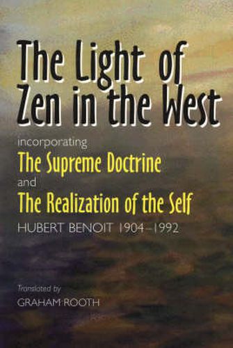 Light of Zen in the West: Incorporating 'The Supreme Doctrine' & 'The Realization of the Self