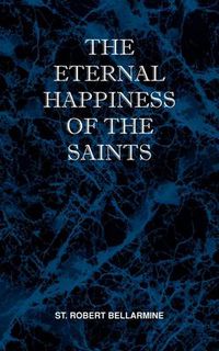 Cover image for The Eternal Happiness of the Saints