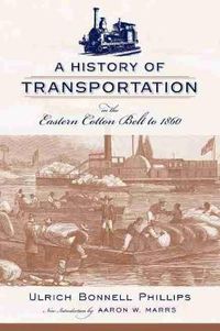 Cover image for A History of Transportation in the Eastern Cotton Belt to 1860