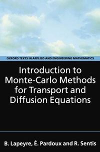 Cover image for Introduction to Monte-Carlo Methods for Transport and Diffusion Equations