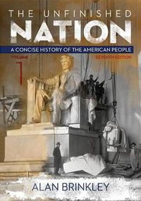 Cover image for The Unfinished Nation, Volume 1 with Connect Plus Access Code: A Concise History of the American People