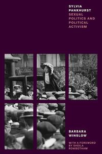 Cover image for Sylvia Pankhurst: Sexual Politics and Political Activism