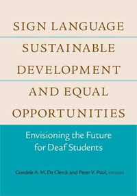 Cover image for Sign Language, Sustainable Development, and Equal Opportunities: Envisioning the Future for Deaf Students