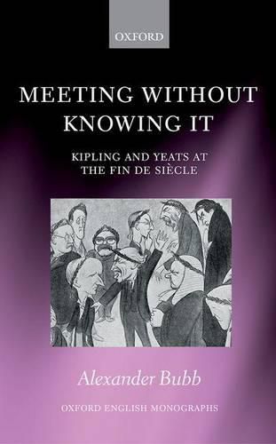 Cover image for Meeting Without Knowing It: Kipling and Yeats at the Fin de Siecle