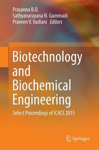 Cover image for Biotechnology and Biochemical Engineering: Select Proceedings of ICACE 2015