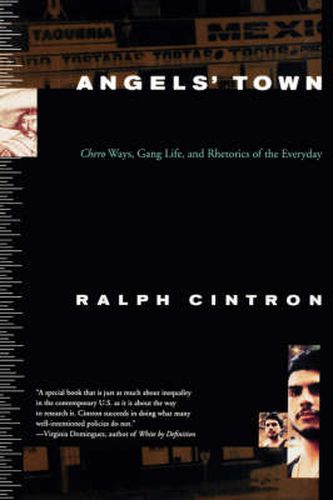 Cover image for Angels Town: Chero Ways, Gang Life, and the Rhetorics of Everyday
