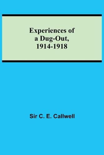 Experiences of a Dug-out, 1914-1918