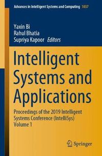 Cover image for Intelligent Systems and Applications: Proceedings of the 2019 Intelligent Systems Conference (IntelliSys) Volume 1