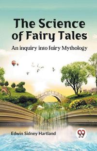 Cover image for The Science of Fairy Tales an Inquiry into Fairy Mythology