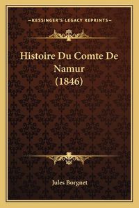 Cover image for Histoire Du Comte de Namur (1846)