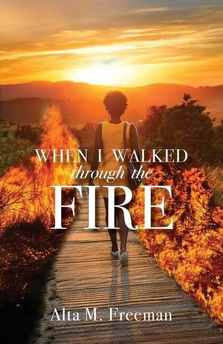 Cover image for When I Walked Through the Fire
