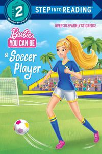 Cover image for You Can Be a Soccer Player (Barbie)