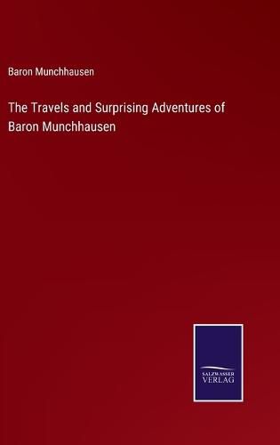 Cover image for The Travels and Surprising Adventures of Baron Munchhausen