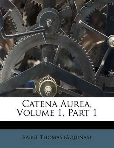 Catena Aurea, Volume 1, Part 1