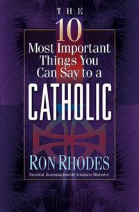 Cover image for The 10 Most Important Things You Can Say to a Catholic